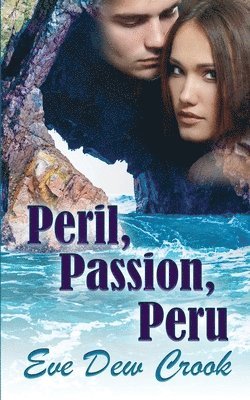 bokomslag Peril, Passion, Peru