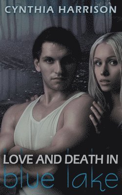 Love and Death in Blue Lake 1