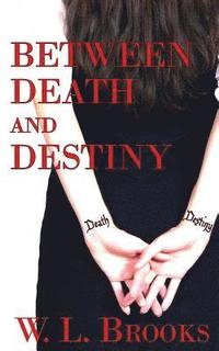 bokomslag Between Death and Destiny