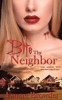 bokomslag Bite Thy Neighbor