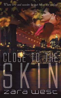 Close to the Skin 1