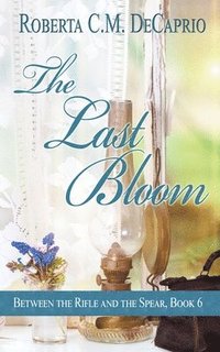 bokomslag The Last Bloom