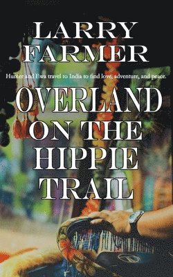 bokomslag Overland on the Hippie Trail