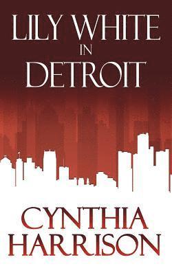 bokomslag Lily White in Detroit