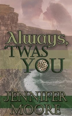 Jennifer Moore - Always, 'Twas You, Häftad
