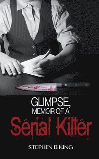 bokomslag Glimpse, Memoir of a Serial Killer