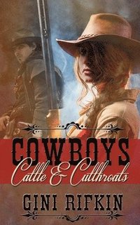 bokomslag Cowboys, Cattle, and Cutthroats