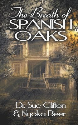 The Breath of Spanish Oaks 1