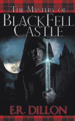 E R Dillon, E. R. Dillon, E.R. Dillon - Mystery of Black Fell Castle, Häftad