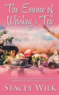 bokomslag The Essence of Whiskey and Tea