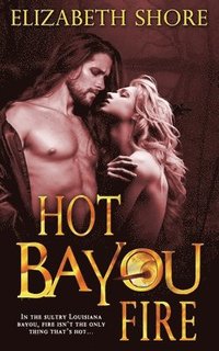 bokomslag Hot Bayou Fire