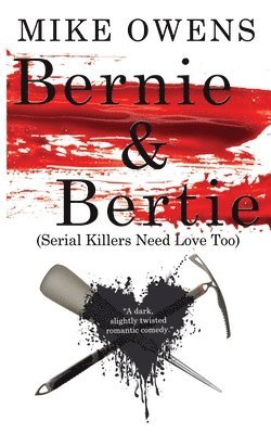 Mike Owens - Bernie & Bertie (Serial Killers Need Love Too), Häftad