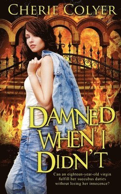 Damned When I Didn't