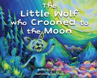 bokomslag The Little Wolf Who Crooned To The Moon