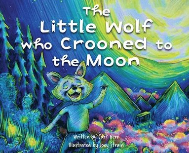 bokomslag The Little Wolf Who Crooned To The Moon