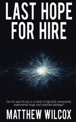 Matthew Wilcox - Last Hope for Hire, Häftad