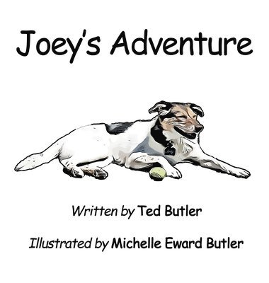 Ted Butler - Joey's Adventure, Inbunden