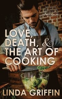 bokomslag Love, Death, and the Art of Cooking