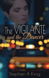 bokomslag The Vigilante and the Dancer