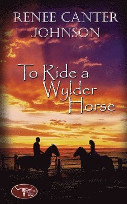 To Ride a Wylder Horse 1