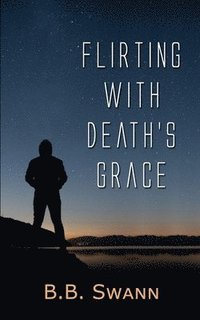bokomslag Flirting with Death's Grace