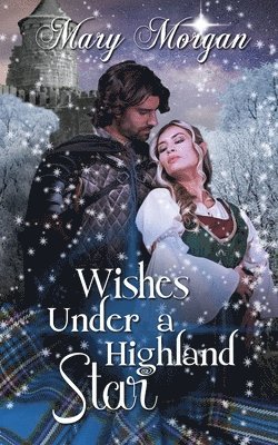 Mary Morgan - Wishes Under a Highland Star, Häftad
