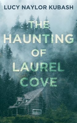 Lucy Naylor Kubash - Haunting of Laurel Cove, Häftad