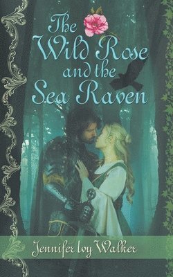 The Wild Rose and the Sea Raven 1