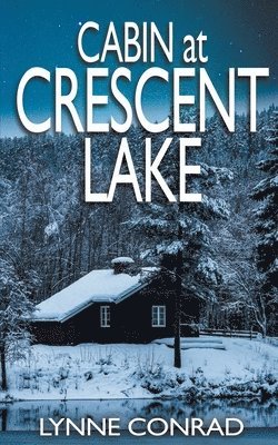 Lynne Conrad - Cabin at Crescent Lake, Häftad