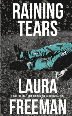 Laura Freeman - Raining Tears, Häftad