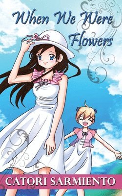 Catori Sarmiento - When We Were Flowers, Häftad