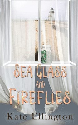 bokomslag Sea Glass and Fireflies