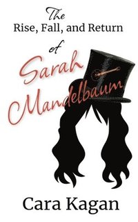 bokomslag The Rise, Fall, and Return of Sarah Mandelbaum