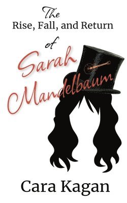 The Rise, Fall, and Return of Sarah Mandelbaum 1