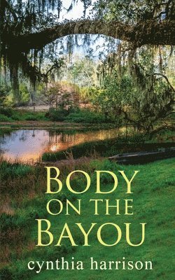 Cynthia Harrison - Body on the Bayou, Häftad