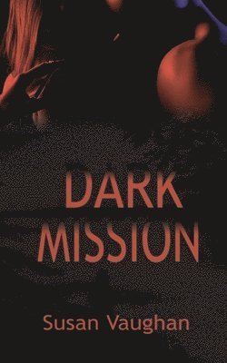 Susan Vaughan - Dark Mission, Häftad