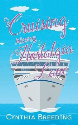 Cynthia Breeding - Cruising along Nostalgia Lane, Häftad