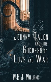 bokomslag Johnny Talon and the Goddess of Love and War