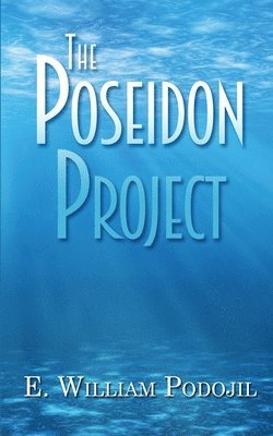 E William Podojil, E. William Podojil - Poseidon Project, Häftad