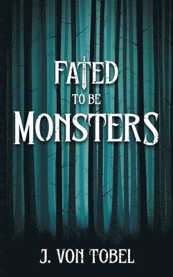 Fated to be Monsters 1