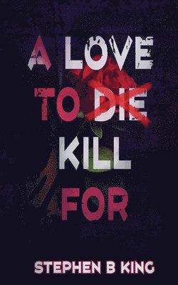 bokomslag A Love to Die Kill For