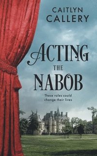 bokomslag Acting the Nabob