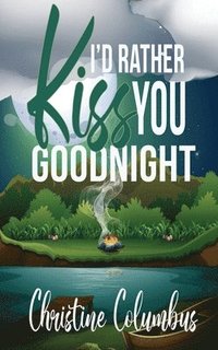 bokomslag I'd Rather Kiss You Goodnight