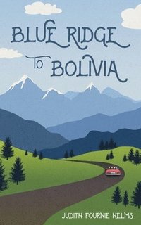 bokomslag Blue Ridge to Bolivia
