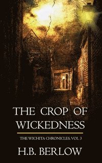 bokomslag The Crop of Wickedness