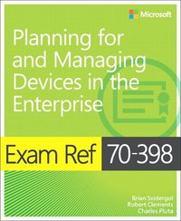 bokomslag Exam Ref 70-398 Planning for and Managing Devices in the Enterprise