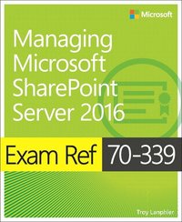 bokomslag Exam Ref 70-339 Managing Microsoft SharePoint Server 2016