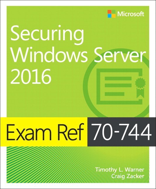 Exam Ref 70-744 Securing Windows Server 2016 1