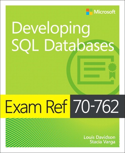 Exam Ref 70-762 Developing SQL Databases 1