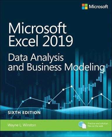 Wayne Winston - Microsoft Excel 2019 Data Analysis and Business Modeling, Häftad